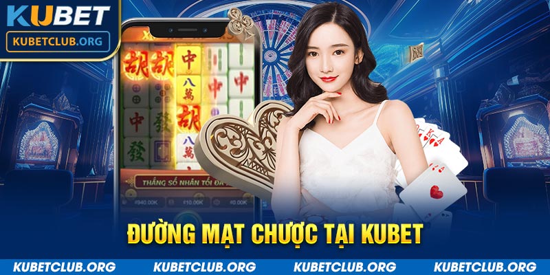 Đường mạt chược tại Kubet